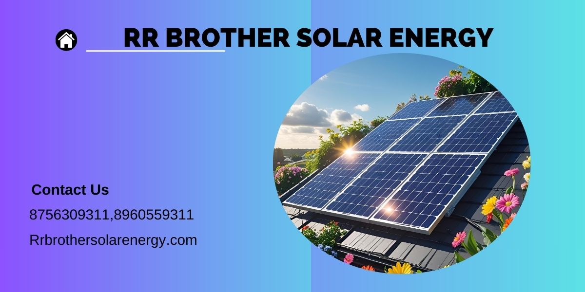 RR Brother Solar Energy - गाज़ीपुर में सोलर पैनल इंस्टॉलेशन सेवा